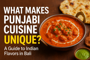 what makes punjabi cuisine unique?
